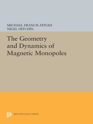 cover image of The Geometry and Dynamics of Magnetic Monopoles